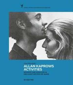 Allan Kaprows Activities – Intimität und Sozialität in der Kunst der 1970er–Jahre de Clara Wörsdörfer