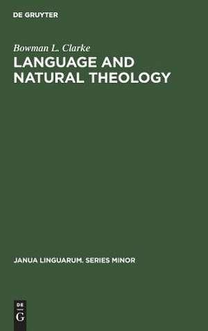 Language and natural theology de Bowman L. Clarke