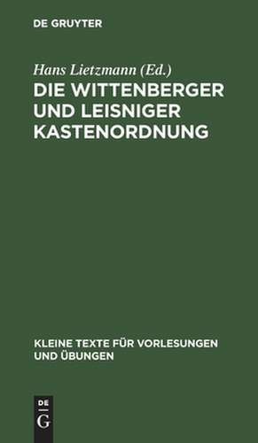 Die Wittenberger und Leisniger Kastenordnung: 1522 - 1523 de Hans Lietzmann