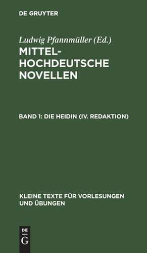 Die Heidin (IV. Redaktion): aus: Mittelhochdeutsche Novellen, 1 de Ludwig Pfannmüller