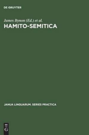 Hamito-Semitica: Proceedings of a colloquium held by the Historical Section of the Linguistics Association (Great Britain) at the School of Oriental and African Studies, Univ. of London, on the 18th, 19th and 20th of March 1970 de James Bynon