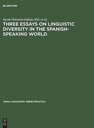 Three essays on linguistic diversity in the Spanish-speaking world: the U.S. Southwest and the River Plate Area de Jacob Ornstein-Galicia