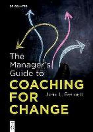 The Manager's Guide to Coaching for Change de John L. Bennett