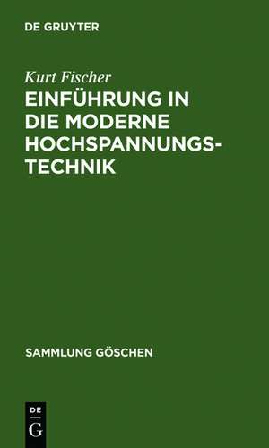 Einführung in die moderne Hochspannungstechnik de Kurt Fischer