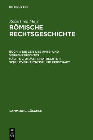 Das Privatrecht II: Schuldverhältnisse und Erbschaft de Robert von Mayr