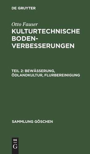 Bewässerung, Ödlandkultur, Flurbereinigung: aus: Kulturtechnische Bodenverbesserungen, 2 de Otto Fauser