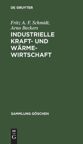 Industrielle Kraft- und Wärmewirtschaft de Fritz Anton Franz Schmidt