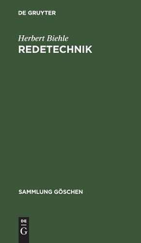 Redetechnik: Einführung in die Rhetorik de Herbert Biehle