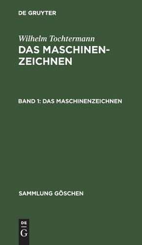 Das Maschinenzeichnen de Wilhelm Tochtermann