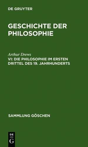 Die Philosophie im ersten Drittel des 19. Jahrhunderts de Arthur Drews