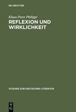 Reflexion und Wirklichkeit: Untersuchungen zu Kafkas Roman 'Das Schloß' de Klaus-Peter Philippi