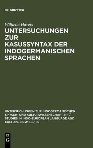 Untersuchungen zur Kasussyntax der indogermanischen Sprachen de Wilhelm Havers