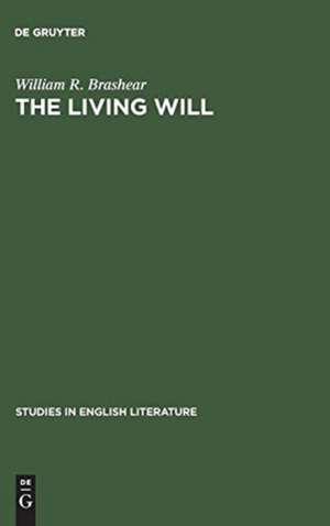 The living will: A study of Tennyson and nineteenth-century subjectivism de William R. Brashear