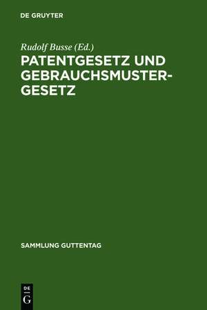 Patentgesetz und Gebrauchsmustergesetz: in der Fassung v. 18. 7. 1953 de Rudolf Busse