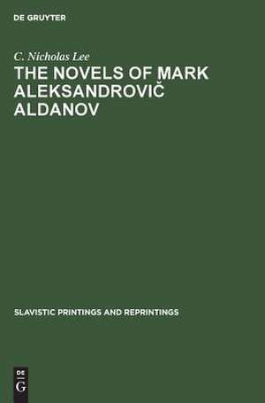 The novels of Mark Aleksandrovic Aldanov de C. Nicholas Lee