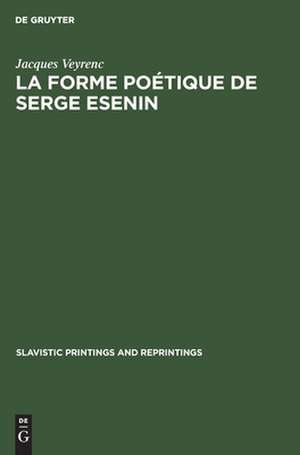 La forme poétique de Serge Esenin: les rythmes de Jacques Veyrenc