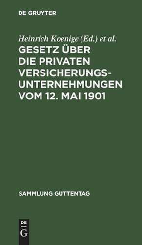 Gesetz über die Beaufsichtigung der privaten Versicherungsunternehmungen und Bausparkassen vom 6. Juni 1931: Text-Ausgabe enth. d. vollst. geltenden Gesetzestext sowie Erlassen zu den neuen, auf d. Gesetz vom 30. März 1931 beruhenden Vorschriften, aus: [Privatversicherungsgesetz] Gesetz über die privaten Versicherungsunternehmungen vom 12. Mai 1901 : Textausgabe de Heinrich Koenige