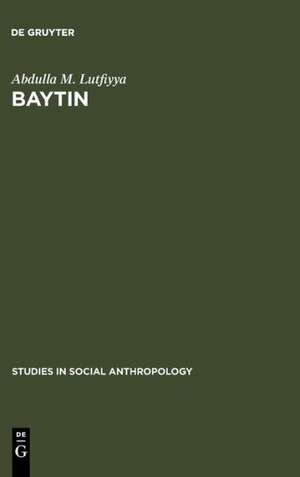 Baytin: A Jordanian Village. A Study of Social Institutions and Social Change in a Folk Community de Abdulla M. Lutfiyya