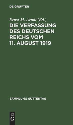 Die Verfassung des Deutschen Reichs vom 11. August 1919: mit Einleitung und Kommentar de Ernst M. Arndt