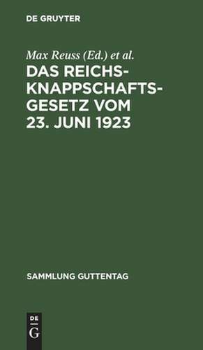 Das Reichsknappschaftsgesetz vom 23. Juni 1923: nebst Einführungsgesetz de Max [Komm.] Reuss