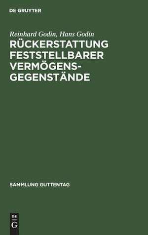 Rückerstattung feststellbarer Vermögensgegenstände: in der amerikanischen und britischen Besatzungszone und in Berlin ; Gesetze der Militärregierungen mit der Verordnung für Berlin de Reinhard Godin