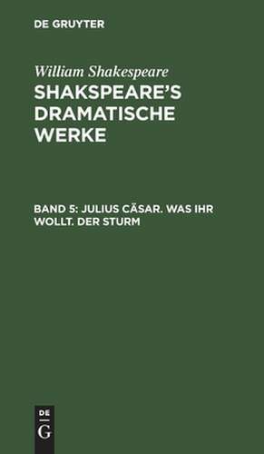 Julius Cäsar: aus: [Dramatische Werke] Shakspeare's dramatische Werke, Bd. 5 de William Shakspeare