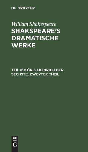 [Dramatische Werke] Shakspear's dramatische Werke: Theil 8 de William Shakespeare