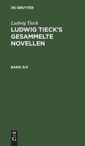 [Gesammelte Novellen] Ludwig Tieck's gesammelte Novellen: Bd. 3/4 de Ludwig Tieck