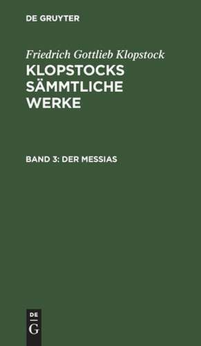 [Sämmtliche Werke ] Klopstocks sämmtliche Werke: Bd. 3 de Friedrich Gottlieb Klopstock