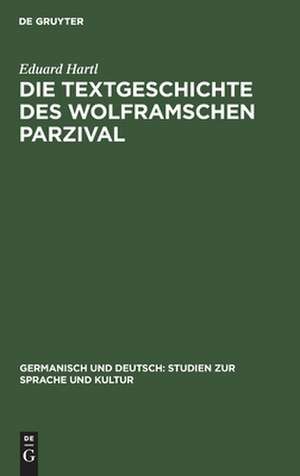 Die Wiener Mischhandschriftengruppe *W ...: aus: Die Textgeschichte des Wolframschen Parzival, Teil 1, Abt. 1 de Eduard Hartl