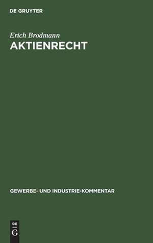 Aktienrecht: Kommentar de Erich Brodmann