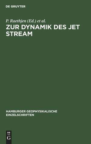 Zur Dynamik des jet stream: in 2 Abhandlungen de Paul Raethjen