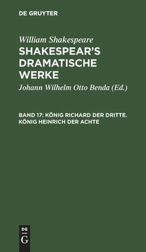 König Richard der Dritte. König Heinrich der Achte: aus: [Dramatische Werke] Shakespear's dramatische Werke, Bd. 17 de William Shakespear