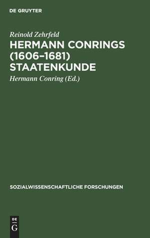 Hermann Conrings (1606 - 1681) Staatenkunde: ihre Bedeutung für die Geschichte der Statistik unter besonderer Berücksichtigung der Conringschen Bevölkerungslehre de Reinold Zehrfeld