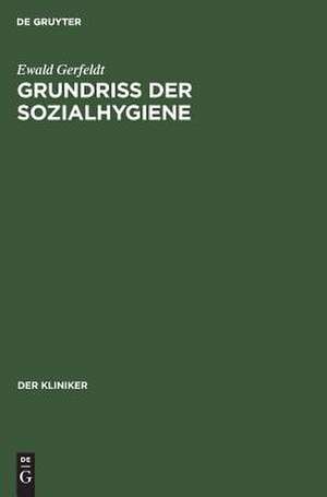 Grundriss der Sozialhygiene de Ewald Gerfeldt