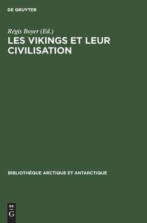 Les Vikings et leur civilisation: proSèmes actuels de Régis Boyer