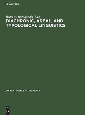 Diachronic, areal, and typological Linguistics de Henry M. Hoenigswald