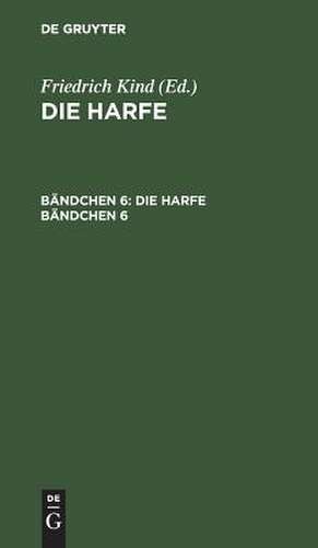 Die Harfe. Bändchen 6 de Friedrich Kind