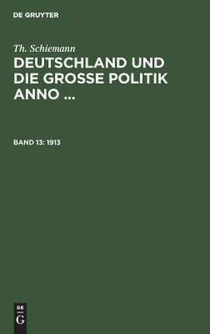 Deutschland und die große Politik anno ...: 13 de Theodor Schiemann