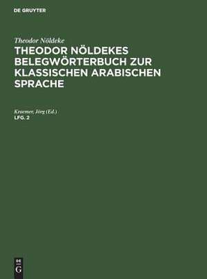 Belegwörterbuch zur klassischen arabischen Sprache: Lfg. 2 de Theodor Nöldeke