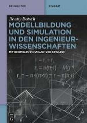 Modellbildung und Simulation in den Ingenieurwissenschaften de Benny Botsch