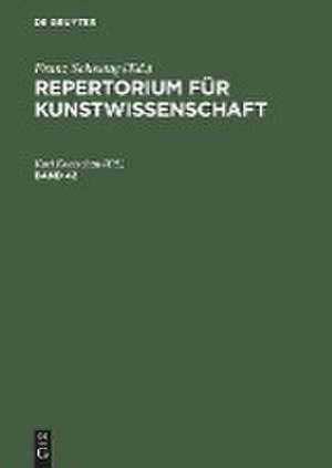 Repertorium für Kunstwissenschaft. Band 42 de Karl Koetschau