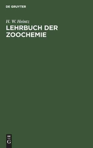 Lehrbuch der Zoochemie de Wilhelm Heinrich Heintz