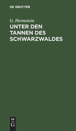 Unter den Tannen des Schwarzwaldes: Novelle de Gertrud Hermstein