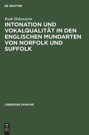 Intonation und Vokalqualität in den englischen Mundarten von Norfolk und Suffolk de Ruth Hohenstein