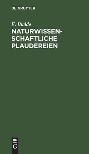 Naturwissenschaftliche Plaudereien de Emil Budde