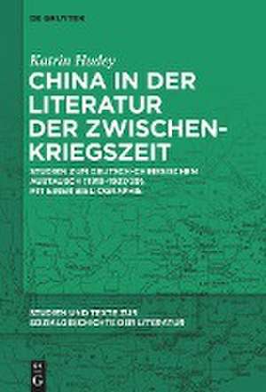 China in der Literatur der Zwischenkriegszeit de Katrin Hudey