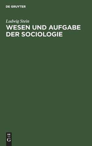 Wesen und Aufgabe der Sociologie: eine Kritik der organischen Methode in der Sociologie de Ludwig Stein