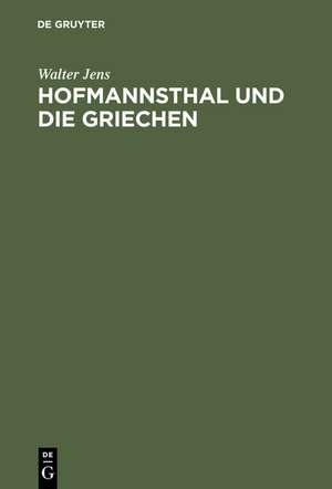 Hofmannsthal und die Griechen de Walter Jens