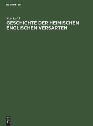 Geschichte der heimischen englischen Versarten de Karl Luick